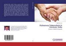 Copertina di Pulmonary Tuberculosis in Varanasi, India