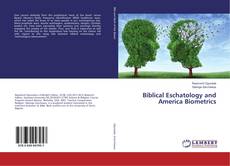 Copertina di Biblical Eschatology and America Biometrics