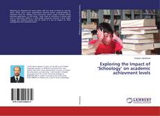 Copertina di Exploring the Impact of ‘Schoology’ on academic achievment levels