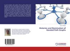 Copertina di Histories and Domination of Iterated Path Graphs
