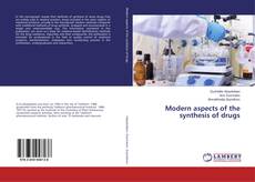 Copertina di Modern aspects of the synthesis of drugs