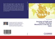 Copertina di Journeys of Faith and Fortune: Christian Merchants in the Dar al-Islam