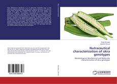 Buchcover von Nutraceutical characterization of okra genotypes