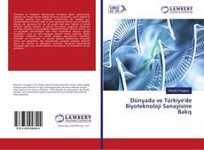 Buchcover von Dünyada ve Türkiye'de Biyoteknoloji Sanayisine Bakış