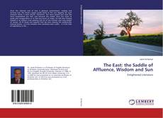 Copertina di The East: the Saddle of Affluence, Wisdom and Sun