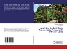 Copertina di Analytical Study Of Some Thermoelastic Problems On Different Solids