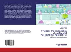 Copertina di Synthesis and stabilization of noble metal nanoparticles: Applications