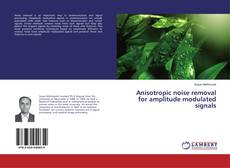 Copertina di Anisotropic noise removal for amplitude modulated signals