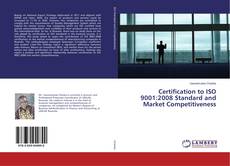 Couverture de Certification to ISO 9001:2008 Standard and Market Competitiveness