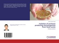 Buchcover von Isolation of protease producing microorganism from food waste