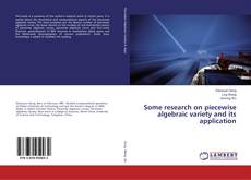Buchcover von Some research on piecewise algebraic variety and its application
