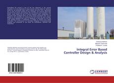 Copertina di Integral Error Based Controller Design & Analysis