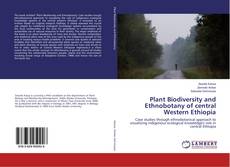 Buchcover von Plant Biodiversity and Ethnobotany of central Western Ethiopia