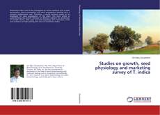 Buchcover von Studies on growth, seed physiology and marketing survey of T. indica