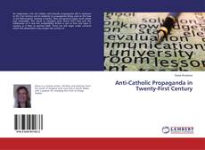 Couverture de Anti-Catholic Propaganda in Twenty-First Century