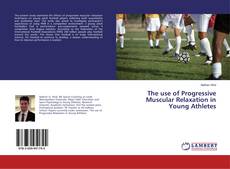 Buchcover von The use of Progressive Muscular Relaxation in Young Athletes