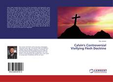 Copertina di Calvin's Controversial Vivifying Flesh Doctrine