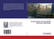 Couverture de Crucial Cases of Limb-girdle Muscular Dystrophy