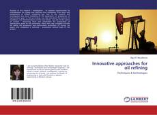Copertina di Innovative approaches for oil refining