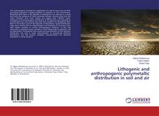 Buchcover von Lithogenic and anthropogenic polymetallic distribution in soil and air