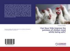 Buchcover von Can Sous Vide improve the juiciness of chicken meat whilst being safe?