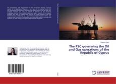 Buchcover von The PSC governing the Oil and Gas operations of the Republic of Cyprus