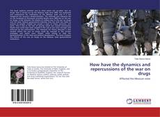 Buchcover von How have the dynamics and repercussions of the war on drugs
