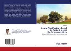 Buchcover von Image Classification- Based on Fuzzy C means Clustering Algorithm