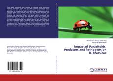 Copertina di Impact of Parasitoids, Predators and Pathogens on B. brassicae