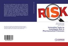 Copertina di Innovative Tools to Investigate Risk In Pharmaceutical Processes