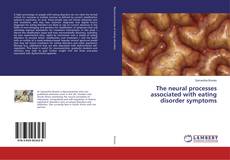 Buchcover von The neural processes associated with eating disorder symptoms
