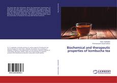 Copertina di Biochemical and therapeutic properties of kombucha tea