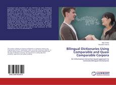 Bookcover of Bilingual Dictionaries Using Comparable and Quasi Comparable Corpora