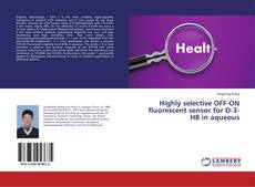 Copertina di Highly selective OFF-ON fluorescent sensor for D-3-HB in aqueous