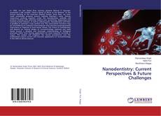 Copertina di Nanodentistry: Current Perspectives & Future Challenges