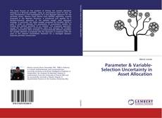 Portada del libro de Parameter & Variable-Selection Uncertainty in Asset Allocation