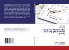Copertina di Geospatial Modeling for assessing groundwater quality