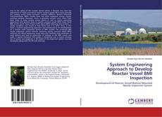 Copertina di System Engineering Approach to Develop Reactor Vessel BMI Inspection