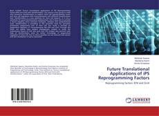 Buchcover von Future Translational Applications of iPS Reprogramming Factors