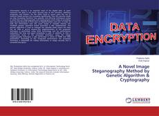 Copertina di A Novel Image Steganography Method by Genetic Algorithm & Cryptography