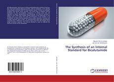 Copertina di The Synthesis of an Internal Standard for Bicalutamide