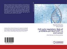 Buchcover von Cell cycle regulators: Role of p16INK4a p21Waf1/CIP1 in oral cancer