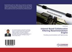 Bookcover of Interest Based Collaborative Filtering Recommendation Engine