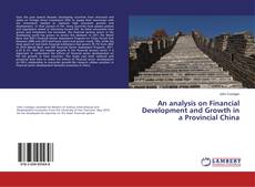 Copertina di An analysis on Financial Development and Growth in a Provincial China