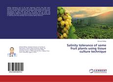 Buchcover von Salinity tolerance of some fruit plants using tissue culture technique
