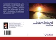 Buchcover von Conformal Cooling and Additive Manufacturing for Moulding