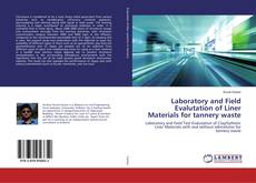 Buchcover von Laboratory and Field Evalutation of Liner Materials for tannery waste