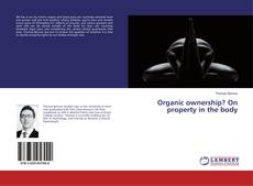 Capa do livro de Organic ownership? On property in the body 