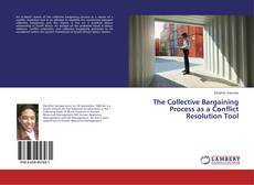 Buchcover von The Collective Bargaining Process as a Conflict Resolution Tool