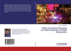 Buchcover von Effect of Surface Texturing on Tribo Properties of PA66 Composites
